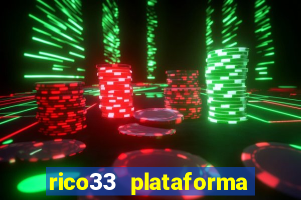 rico33 plataforma de jogos